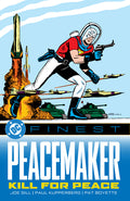 Cover Image for DC Finest: Peacemaker: Kill for Peace -- Joe Gill, Paperback