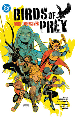 Cover Image for Birds of Prey Vol. 3: Bird Undercover -- Kelly Thompson, Paperback