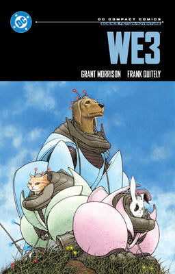Cover Image for We3: DC Compact Comics Edition -- Grant Morrison, Paperback