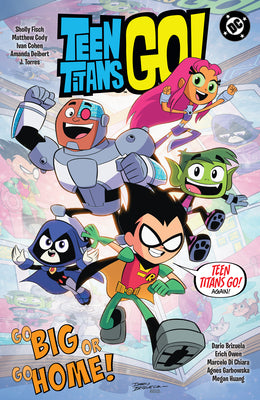 Cover Image for Teen Titans Go! Go Big or Go Home! -- Sholly Fisch, Paperback
