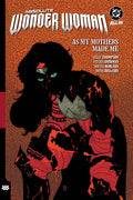 Cover Image for Absolute Wonder Woman Vol. 2: As My Mothers Made Me -- Kelly Thompson, Hardcover