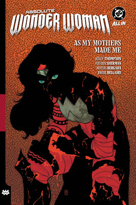 Cover Image for Absolute Wonder Woman Vol. 2: As My Mothers Made Me -- Kelly Thompson, Hardcover