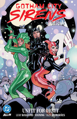 Cover Image for Gotham City Sirens: Unfit for Orbit -- Leah Williams, Paperback