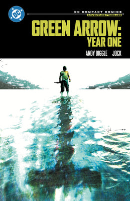 Cover Image for Green Arrow: Year One: DC Compact Comics Edition -- Andy Diggle, Paperback