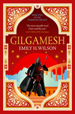Cover Image for Gilgamesh: The Sumerians Trilogy -- Emily H. Wilson, Paperback