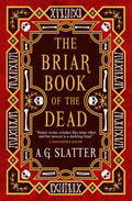 Cover Image for The Briar Book of the Dead -- A. G. Slatter, Paperback