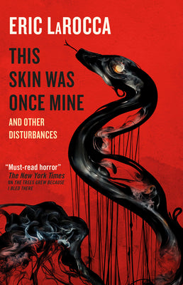 Cover Image for This Skin Was Once Mine and Other Disturbances -- Eric Larocca, Paperback