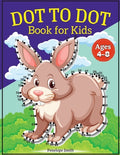 Cover Image for Dot to Dot Book for Kids Ages 4-8: Connect the Dots Book for Kids Age 4, 5, 6, 7, 8 100 PAGES Dot to Dot Books for Children Boys & Girls Connect The D -- Penelope Moore, Paperback