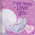 Cover Image for I Will Always Love You: An Adorable Book to Share with Someone You Love: Padded Board Book -- Igloobooks, Board Books
