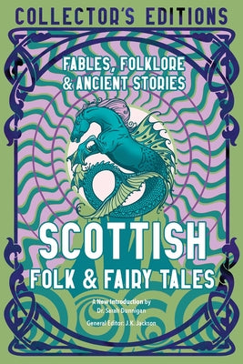 Cover Image for Scottish Folk & Fairy Tales: Fables, Folklore & Ancient Stories -- Sarah Dunnigan, Hardcover