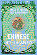 Cover Image for Chinese Myths & Legends: Tales of Gods, Heroes & Monsters -- Hin Ming Frankie Chik, Hardcover
