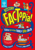 Cover Image for History Factopia!: Follow Ye Olde Trail of 400 Facts -- Paige Towler, Hardcover