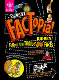 Cover Image for Secret Factopia!: Follow the Trail of 400 Hidden Facts -- Paige Towler, Hardcover