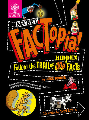 Cover Image for Secret Factopia!: Follow the Trail of 400 Hidden Facts -- Paige Towler, Hardcover