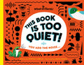 Cover Image for This Book Is Too Quiet!: You Add the Noise... -- Cristina Cubells, Hardcover