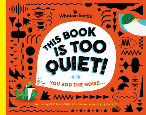 Cover Image for This Book Is Too Quiet!: You Add the Noise... -- Cristina Cubells, Hardcover