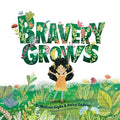Cover Image for Bravery Grows: A Story for All Children, Including Those with Anxiety or Selective Mutism -- Melissa Giglio, Hardcover