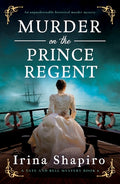 Cover Image for Murder on the Prince Regent: An Unputdownable Historical Murder Mystery -- Irina Shapiro, Paperback
