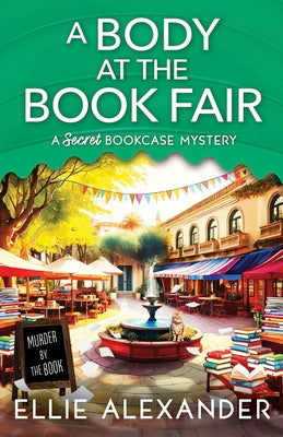Cover Image for A Body at the Book Fair -- Ellie Alexander, Paperback