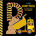 Cover Image for D Is for Dump Truck -- Alice Fewery, Board Books