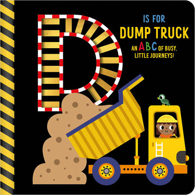 Cover Image for D Is for Dump Truck -- Alice Fewery, Board Books
