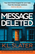 Cover Image for Message Deleted: An absolutely unputdownable psychological thriller with a shocking twist -- K. L. Slater, Paperback
