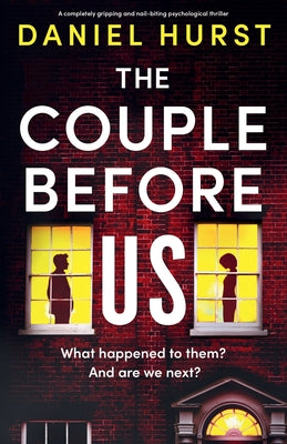 Cover Image for The Couple Before Us: A completely gripping and nail-biting psychological thriller -- Daniel Hurst, Paperback