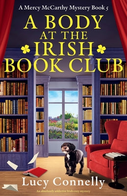 Cover Image for A Body at the Irish Book Club: An absolutely addictive Irish cozy mystery -- Lucy Connelly, Paperback