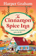 Cover Image for The Cinnamon Spice Inn: A totally addictive, heart-warming and cozy small-town romance -- Harper Graham, Paperback