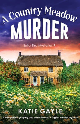 Cover Image for A Country Meadow Murder: A completely gripping and addictive cozy English murder mystery -- Katie Gayle, Paperback