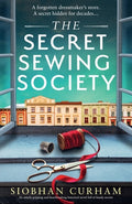 Cover Image for The Secret Sewing Society: An utterly gripping and heartbreaking historical novel full of family secrets -- Siobhan Curham, Paperback