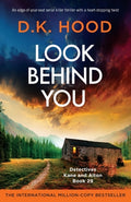 Cover Image for Look Behind You: An edge-of-your-seat serial killer thriller with a heart-stopping twist -- D. K. Hood, Paperback