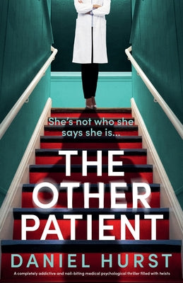 Cover Image for The Other Patient: A completely addictive and nail-biting medical psychological thriller filled with twists -- Daniel Hurst, Paperback