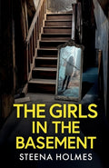 Cover Image for The Girls In The Basement: A totally addictive psychological thriller full of shocking twists -- Steena Holmes, Paperback