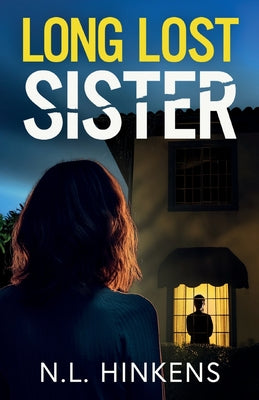 Cover Image for Long-Lost Sister: An unputdownable psychological thriller with a breathtaking twist -- N. L. Hinkens, Paperback