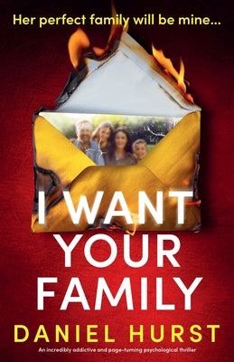 Cover Image for I Want Your Family: An incredibly addictive and page-turning psychological thriller -- Daniel Hurst, Paperback