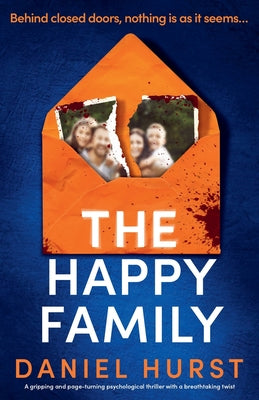Cover Image for The Happy Family: A gripping and page-turning psychological thriller with a breathtaking twist -- Daniel Hurst, Paperback