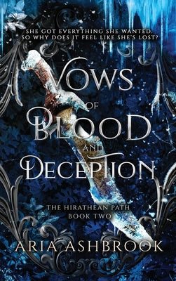 Cover Image for Vows of Blood and Deception: A Dark Enemies To Lovers Fantasy Romance Novel -- Aria Ashbrook, Hardcover