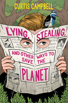 Cover Image for Lying, Stealing, and Other Ways to Save the Planet -- Curtis Campbell, Hardcover