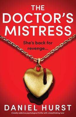 Cover Image for The Doctor's Mistress: A totally addictive psychological thriller with a breathtaking twist -- Daniel Hurst, Paperback