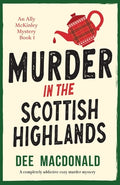 Cover Image for Murder in the Scottish Highlands: A completely addictive cozy murder mystery -- Dee MacDonald, Paperback