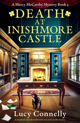 Cover Image for Death at Inishmore Castle: A completely unputdownable Irish cozy crime murder mystery -- Lucy Connelly, Paperback