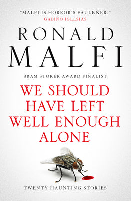 Cover Image for We Should Have Left Well Enough Alone -- Ronald Malfi, Paperback