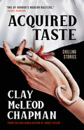 Cover Image for Acquired Taste -- Clay McLeod Chapman, Hardcover