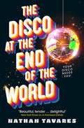 Cover Image for The Disco at the End of the World -- Nathan Tavares, Paperback