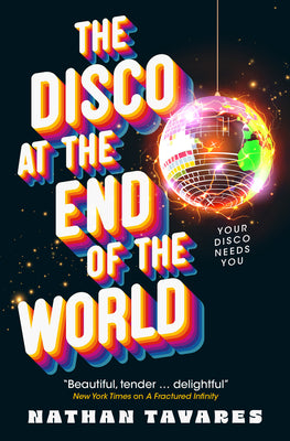 Cover Image for The Disco at the End of the World -- Nathan Tavares, Paperback