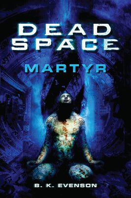 Cover Image for Dead Space - Martyr -- Brian Evenson, Paperback