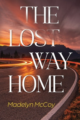 Cover Image for The Lost Way Home -- Madelyn McCoy, Paperback