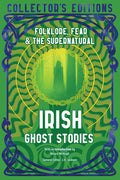 Cover Image for Irish Ghost Stories: Folklore, Fear & the Supernatural -- Maura McHugh, Hardcover