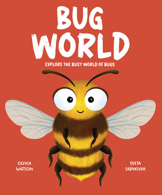 Cover Image for Bug World: Explore the Busy World of Bugs -- Olivia Watson, Hardcover